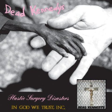 the album cover for Dead Kennedys - Plastic Surgery Disasters: In God We Trust Inc