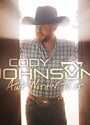 the album cover for Cody Johnson - Ain't Nothin' To It [LP]
