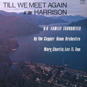 The Copper Room Orchestra : Til We Meet Again At The Harrison (54 Family Favourites) (LP)