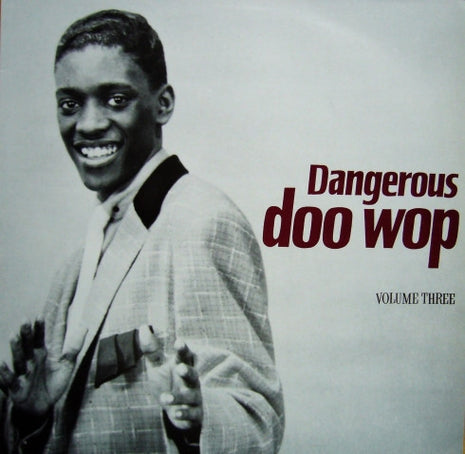 Various : Dangerous Doo Wop Volume Three (LP, Comp)