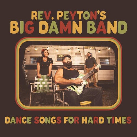 Reverend Peyton's Damn Band - Dance Songs For Hard Times (Vinyl) (New (N))