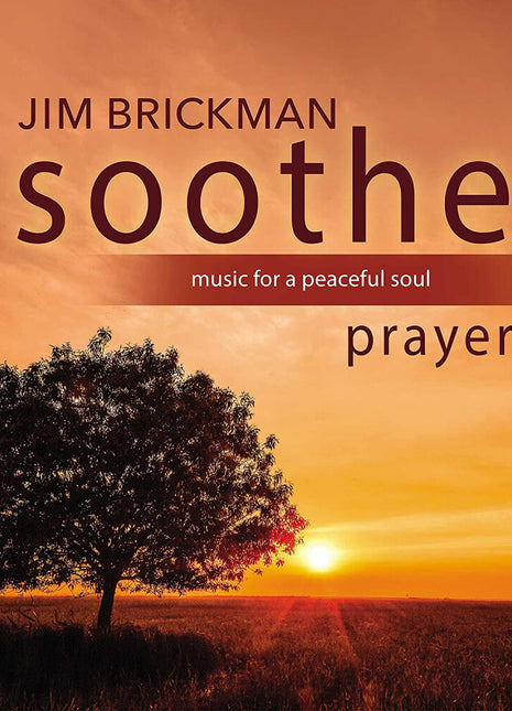 the album cover for Jim Brickman - Soothe Vol 7: Prayer