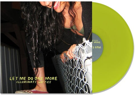 Illuminati Hotties - Let Me Do One More - Lime Green (Vinyl) (New (N))