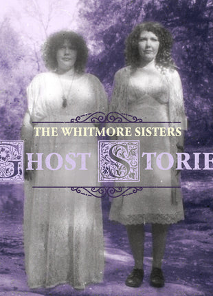 the album cover for The Whitmore Sisters - Ghost Stories