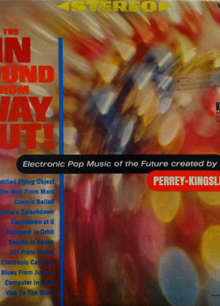 Perrey & Kingsley : The In Sound From Way Out! (LP, Album, Pit)