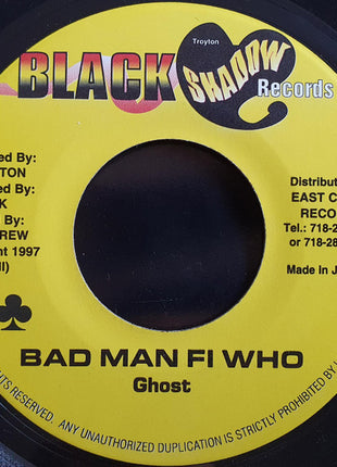 Ghost (6) : Bad Man Fi Who (7")