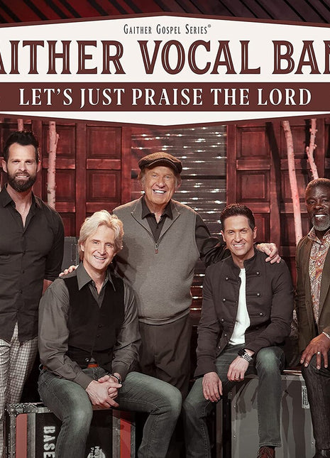 the album cover for Gaither Vocal Band - Let's Just Praise The Lord