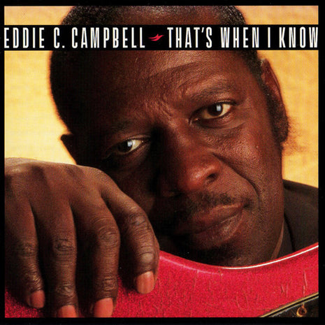 Eddie C. Campbell : That's When I Know (CD, Album)