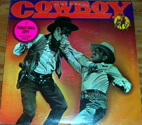 Cowboy (6) : Why Quit When You're Losing (2xLP, Comp, Promo, Gat)