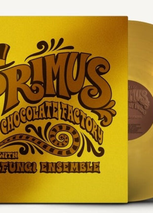 the album cover for Primus - Primus & The Chocolate Factory With The Fungi Ensemble [Limited Gold Edition LP]