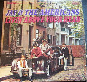 Jay & The Americans : Livin' Above Your Head (LP, Album)