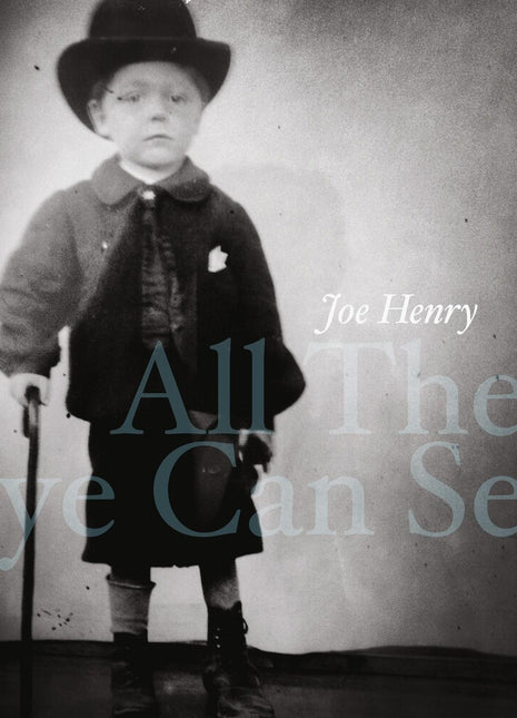 the album cover for Joe Henry - All The Eye Can See [2LP]