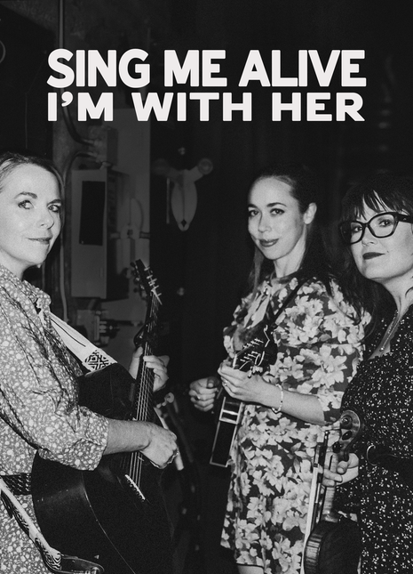 the album cover for I'm With Her - Sing Me Alive