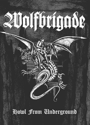 the album cover for Wolfbrigade - Howl From Underground