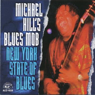 Michael Hill's Blues Mob : New York State Of Blues (CD, Album)