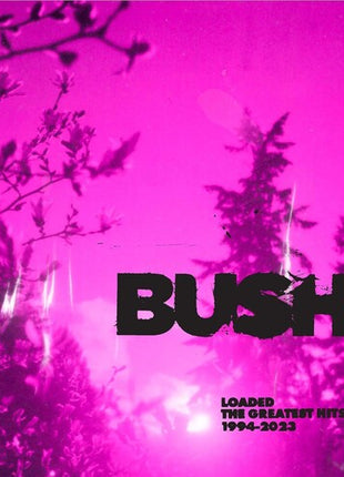 Bush - Loaded: The Greatest Hits 1994-2023 (Vinyl) (New (N))