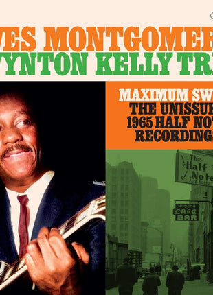 the album cover for Wes Montgomery - Maximum Swing: The Unissued 1965 Half Note Recordings [2 CD]