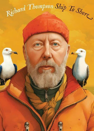the album cover for Richard Thompson - Ship To Shore [Indie Exclusive Limited marbled Yellow/Orange LP and Signed Postcard]