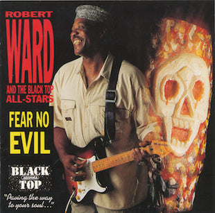 Robert Ward & The Black Top All-Stars : Fear No Evil (CD, Album)
