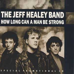 The Jeff Healey Band : How Long Can A Man Be Strong (CD, Single, Promo)