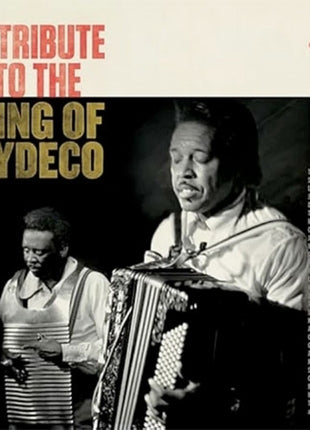 the album cover for Tribute To The King Of Zydeco / Various - Tribute To The King Of Zydeco / Various