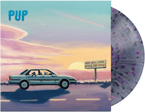 Pup - Who Will Look After The Dogs?   [Black Smoke/Pink/Purple Splatter LP] (Vinyl) (New (N))