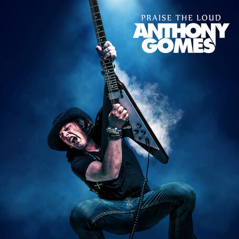 Anthony Gomes - Praise the Loud (Vinyl) (New (N))