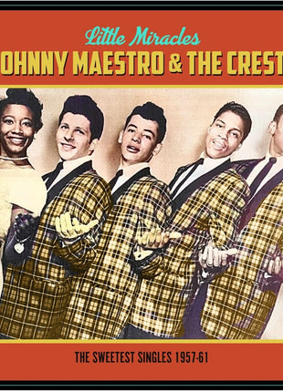 the album cover for Johnny Maestro  & The Crests - Little Miracles: The Sweetest Singles 1957-61