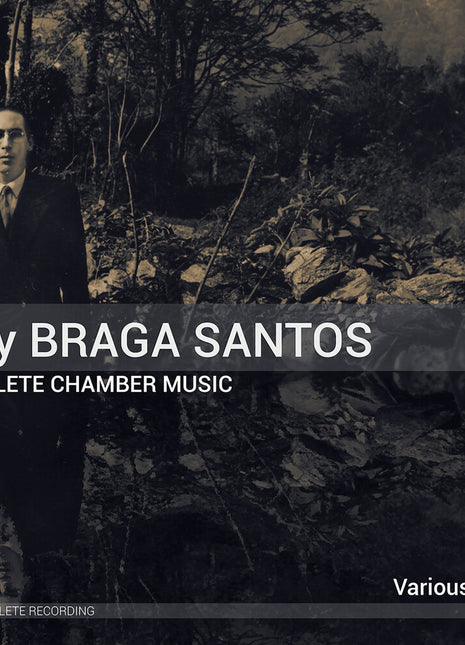 the album cover for Lopes-Graca / Lopes - Joly Braga Santos: Complete Chamber Music Vol. 1-3