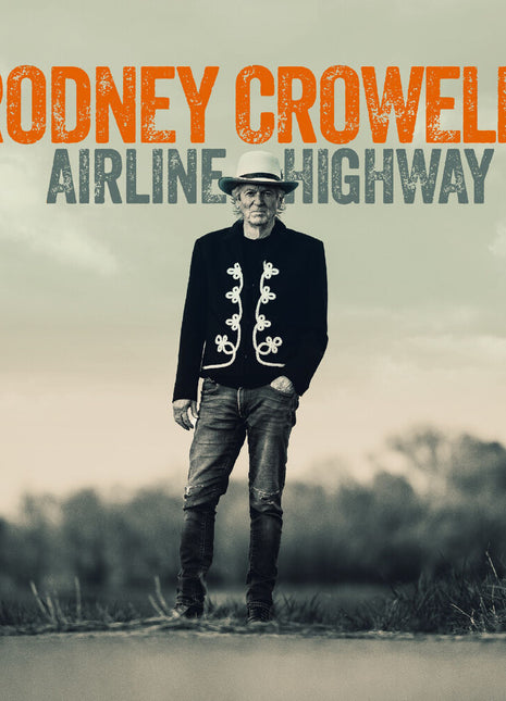 the album cover for Rodney Crowell - Airline Highway [Indie Exclusive Signed CD]