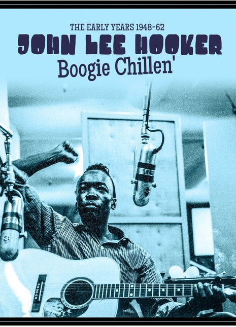 the album cover for John Hooker  Lee - Boogie Chillen: The Early Years 1948-1962 (Can)
