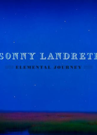 Sonny Landreth : Elemental Journey (CD, Album)