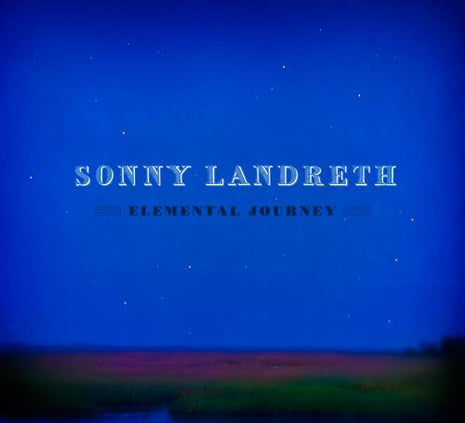 Sonny Landreth : Elemental Journey (CD, Album)