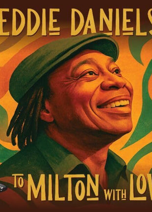 the album cover for Eddie Daniels - To Milton With Love