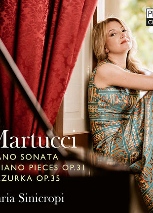 the album cover for Ilaria Sinicropi - Martucci: Son Op. 34 Works Op. 31 & Mazurka Op. 35