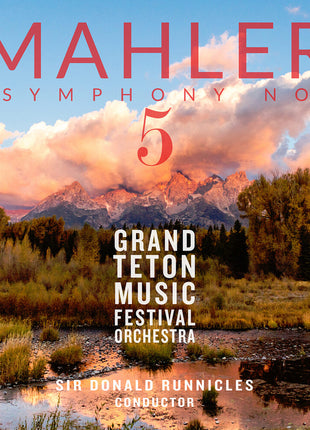 the album cover for Grand Teton Festival Orchestra - Mahler: Sym No. 5