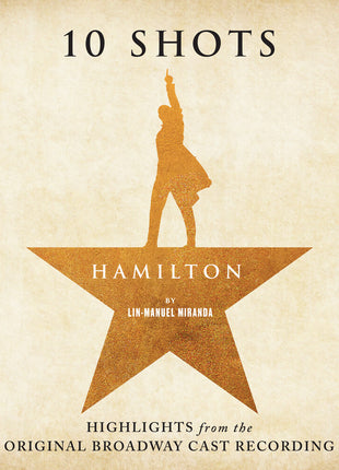 the album cover for Miranda / Odom / Soo / Diggs / Jackson - Hamilton: 10 Shots (Highlights from The Original Broadway Cast   Recording)