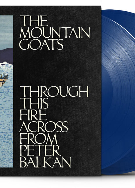 the album cover for The Mountain Goats - Through This Fire Across from Peter Balkan [Indie Exclusive Bluewater LP]