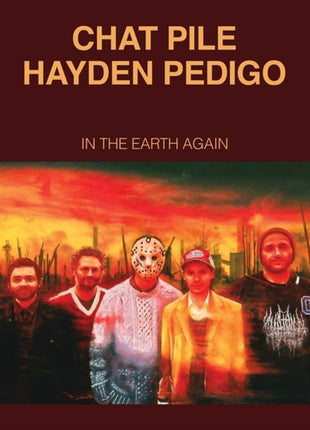 the album cover for Chat Pile / Hayden Pedigo - In The Earth Again [Indie Exclusive]