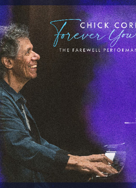 the album cover for Chick Corea - Forever Yours: The Farewell Concert