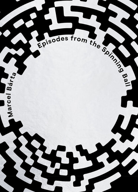 the album cover for Marcel Barta - Marcel Barta: Episodes From The Spinning Ball