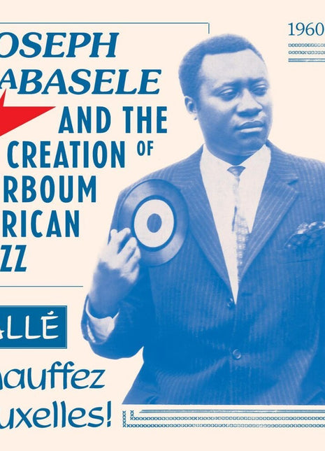 the album cover for Various Artists - Joseph Kabasele and the Creation of Surboum African Jazz 1960-1963 Kalle Chauffez Bruxelles!