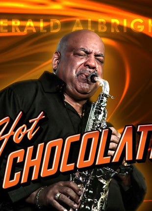 the album cover for Gerald Albright - Hot Chocolate [Digipak]