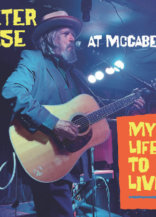 the album cover for Case, Peter - My Life To Live: Peter Case at McCabe's