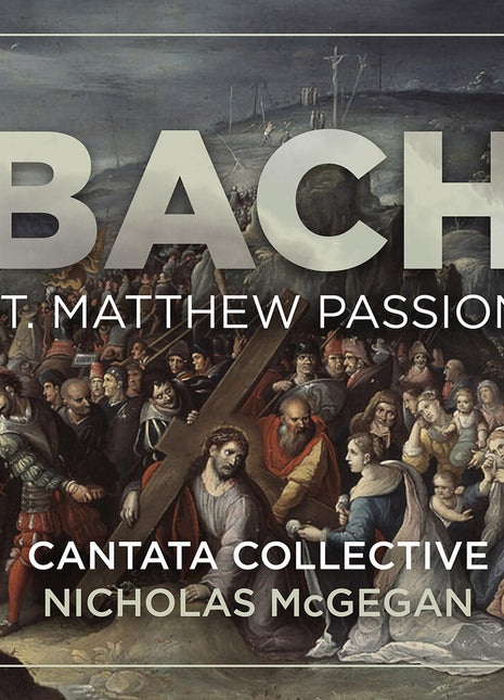 the album cover for Cantata Collective - Bach: St. Matthew Passion