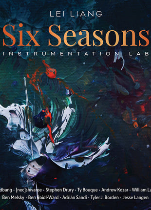 the album cover for Loadbang - Lei Liang: Six Seasons - Instrumentation Lab