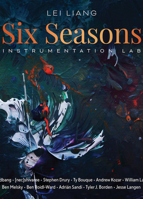 the album cover for Loadbang - Lei Liang: Six Seasons - Instrumentation Lab