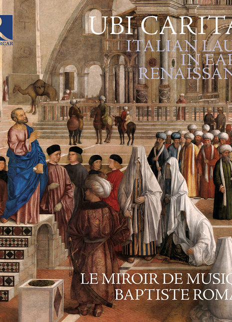 the album cover for Le Miroir De Musique - Ubi Caritas - Italian Laude In Early Renaissance