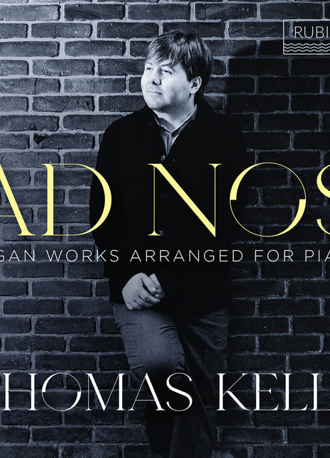 the album cover for Thomas Kelly - Ad Nos - Organ Works Arranged For Piano