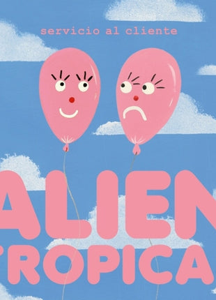 the album cover for Servicio Al Cliente - Alien Tropical